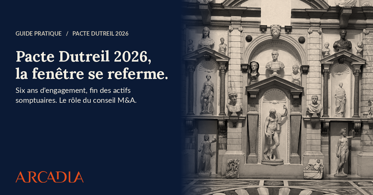 Pacte Dutreil 2026 : la fenêtre se referme, six ans d'engagement et fin des actifs somptuaires